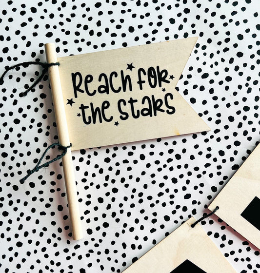 Reach for The Stars Mini Wooden Flag